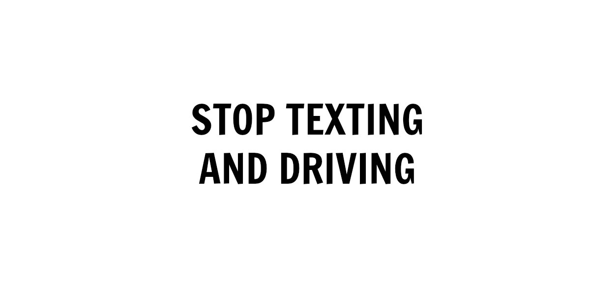 Stop Texting and Driving