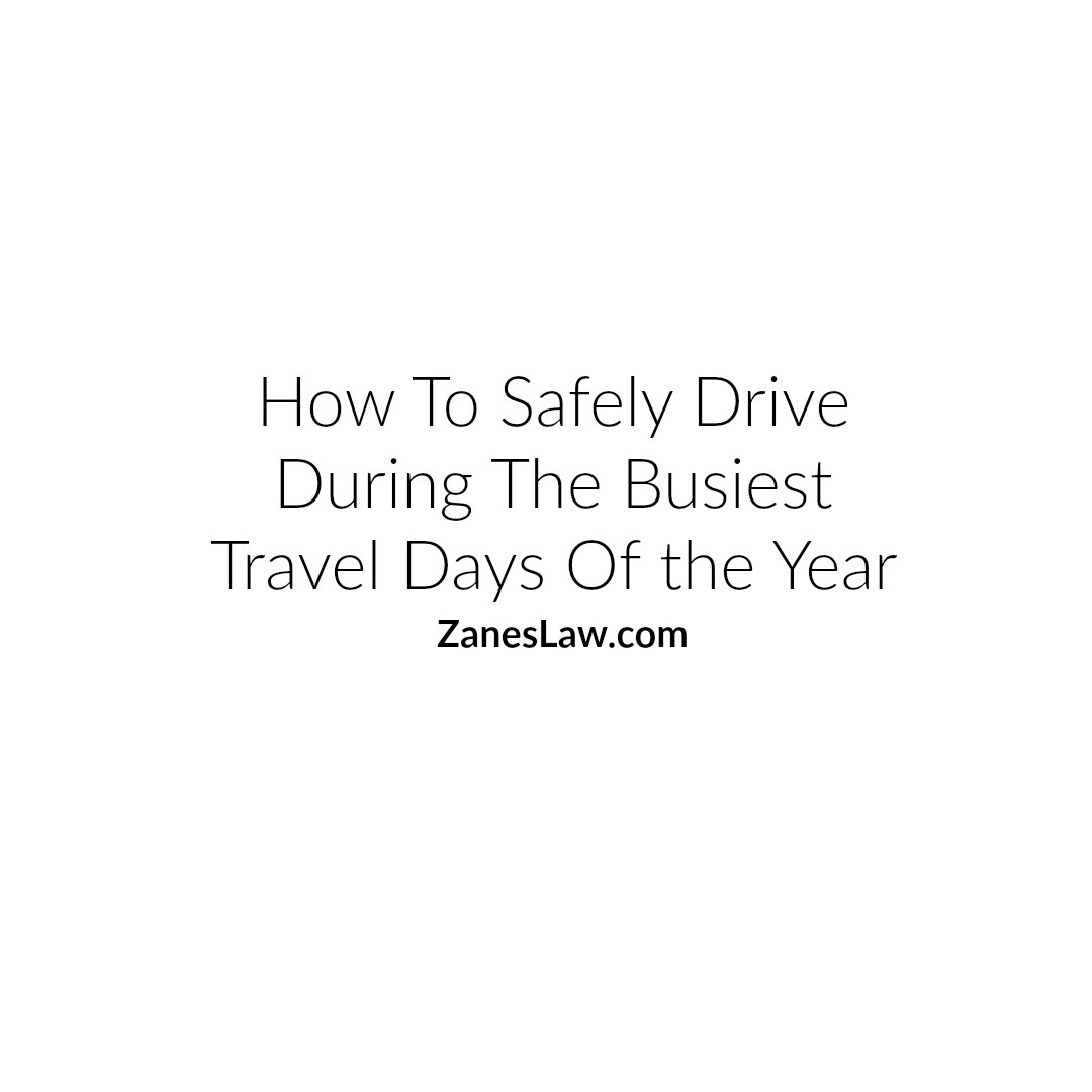 Tucson Car Accident Attorney's Six Tips For The Busiest Travel Days Of the Year